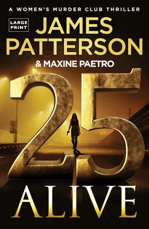 25 Alive: A Women's Murder Club Thriller (Women's Murder Club, 25) Paperback  Large Print, April 28, 2025